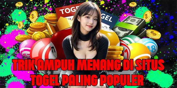 Trik Ampuh Menang di Situs Togel Paling Populer